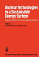Nuclear technologies in a sustainable energy system : selected papers from an IIASA workshop organized by W. Häfele and A.A. Harms : Laxenburg, 25.-27.05.1981 /