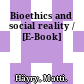 Bioethics and social reality / [E-Book]