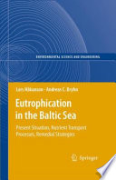 Eutrophication in the Baltic Sea [E-Book] : Present Situation, Nutrient Transport Processes, Remedial Strategies /