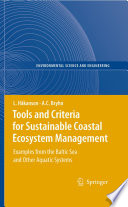 Tools and Criteria for Sustainable Coastal Ecosystem Management [E-Book] : Examples from the Baltic Sea and Other Aquatic Systems /