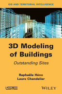 3D modeling of buildings : outstanding sites [E-Book] /