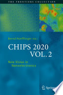 CHIPS 2020 VOL. 2 [E-Book] : New Vistas in Nanoelectronics /