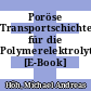 Poröse Transportschichten für die Polymerelektrolytmembran-Wasserelektrolyse [E-Book] /