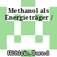 Methanol als Energieträger /