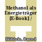 Methanol als Energieträger [E-Book] /