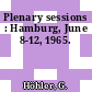 Plenary sessions : Hamburg, June 8-12, 1965.