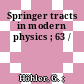 Springer tracts in modern physics ; 63 /