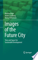 Images of the Future City [E-Book] : Time and Space For Sustainable Development /