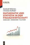 Mathematik und Statistik in der Finanzwirtschaft : Grundlagen - Anwendungen - Fallstudien /