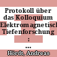 Protokoll über das Kolloquium Elektromagnetische Tiefenforschung : 18. Kolloquium, Altenberg, 20.3. - 24.3.2000 /
