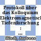 Protokoll über das Kolloquium Elektromagnetische Tiefenforschung : 20. Kolloquium, Königstein, 29.9. - 3.10.2003 /