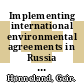 Implementing international environmental agreements in Russia / [E-Book]