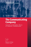 The communicating company : towards an alternative theory of corporate communication : 18 tables /