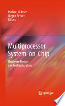 Multiprocessor System-on-Chip [E-Book] : Hardware Design and Tool Integration /