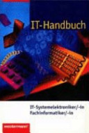 IT-Handbuch : IT- Systemelektroniker / -in, Fachinformatiker / -in /