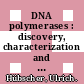 DNA polymerases : discovery, characterization and functions in cellular DNA transactions [E-Book] /