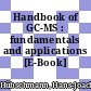 Handbook of GC-MS : fundamentals and applications [E-Book] /