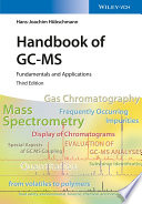 Handbook of GC-MS : fundamentals and applications [E-Book] /