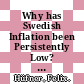 Why has Swedish Inflation been Persistently Low? [E-Book] /