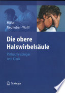 Die obere Halswirbelsäule [E-Book] : Pathophysiologie und Klinik /