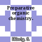 Preparative organic chemistry.