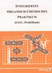 Integriertes organisch-chemisches Praktikum (I.O.C.-Praktikum) /