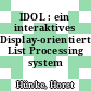 IDOL : ein interaktives Display-orientiertes List Processing system /