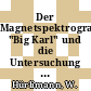 Der Magnetspektrograph "Big Karl" und die Untersuchung des Übergangskernes 103Ru mit (d,p)- und (p,d)-Reaktionen [E-Book] /