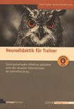 Neurodidaktik für Trainer : Trainingsmethoden effektiver gestalten nach den neuesten Erkenntnissen der Gehirnforschung /