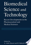 Biomedical Science and Technology [E-Book] : Recent Developments in the Pharmaceutical and Medical Sciences /