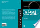 THE SUN AND SPACE WEATHER [E-Book] : Second Edition /