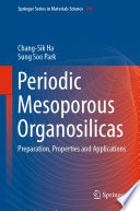 Periodic Mesoporous Organosilicas [E-Book] : Preparation, Properties and Applications /