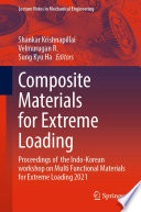 Composite Materials for Extreme Loading [E-Book] : Proceedings of the Indo-Korean workshop on Multi Functional Materials for Extreme Loading 2021 /