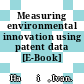 Measuring environmental innovation using patent data [E-Book] /