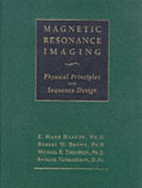 Magnetic resonance imaging : physical principles and sequence design /