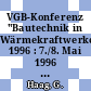 VGB-Konferenz "Bautechnik in Wärmekraftwerken". 1996 : 7./8. Mai 1996 in Dresden : Vorträge /