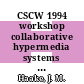 CSCW 1994 workshop collaborative hypermedia systems : proceedings Chapel-Hill, NC, 22.10.94.