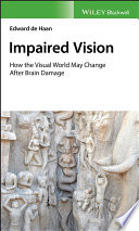 Impaired vision : how the visual world may change after brain damage [E-Book] /