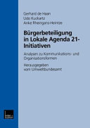 Bürgerbeteiligung in Lokale Agenda 21-Initativen : Analysen zu Kommunikations- und Organisationsformen /