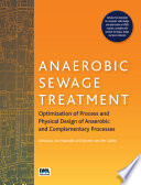 Anaerobic sewage treatment : optimization of process and physical design of anaerobic and complementary processes [E-Book] /