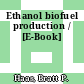 Ethanol biofuel production / [E-Book]
