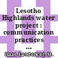 Lesotho Highlands water project : communication practices for governance and sustainability improvement [E-Book] /