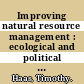 Improving natural resource management : ecological and political models [E-Book] /