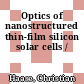 Optics of nanostructured thin-film silicon solar cells /