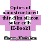 Optics of nanostructured thin-film silicon solar cells [E-Book] /