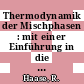 Thermodynamik der Mischphasen : mit einer Einführung in die Grundlagen der Thermodynamik.