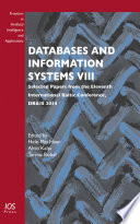 Databases and information systems VIII : selected papers from the eleventh International Baltic Conference, DB&IS 2014 [E-Book] /