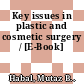 Key issues in plastic and cosmetic surgery / [E-Book]