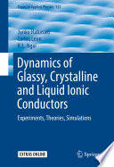 Dynamics of Glassy, Crystalline and Liquid Ionic Conductors [E-Book] : Experiments, Theories, Simulations /