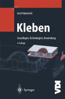 Kleben : Grundlagen, Technologie, Anwendungen : 37 Tabellen /